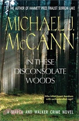 In These Disconsolate Woods: A March and Walker Crime Novel