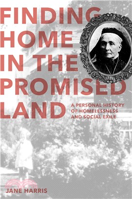 Finding Home in the Promised Land ― A Personal History of Homelessness and Social Exile