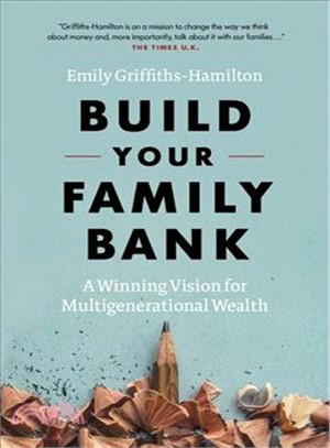 Build Your Family Bank ― A Winning Vision for Multigenerational Wealth