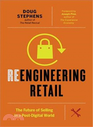 Reengineering Retail ― The Future of Selling in a Post-digital World