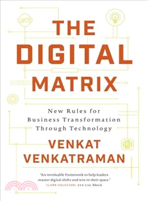 The Digital Matrix ― New Rules for Business Transformation Through Technology