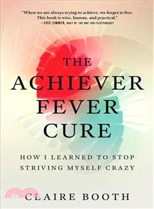 The Achiever Fever Cure ― How I Learned to Stop Striving Myself Crazy