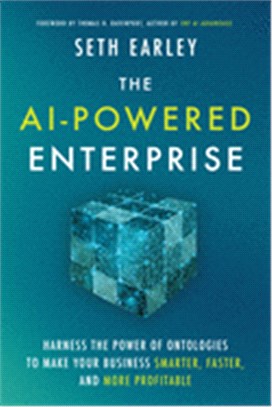 The AI-Powered Enterprise ― Harness the Power of Ontologies to Make Your Business Smarter, Faster, and More Profitable