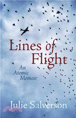 Lines of Flight ─ An Atomic Memoir