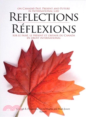 Reflections on Canada's Past, Present and Future in International Law/ R嶨lexions Sur Le Pass? Le Pr廥ent Et L'avenir Du Canada En Droit International