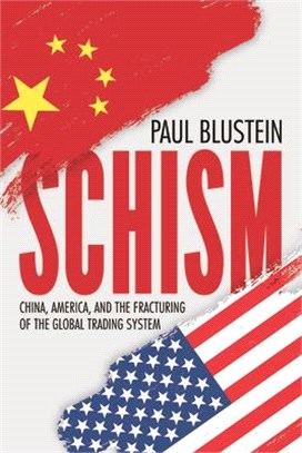 Schism ― China, America, and the Fracturing of the Global Trading System