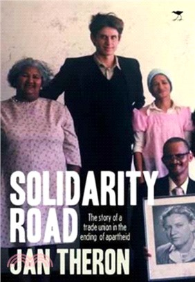 Solidarity Road：The Story of a Trade Union in the Ending of Apartheid