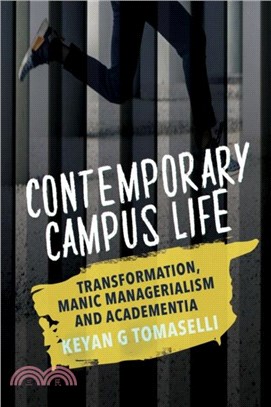 Contemporary Campus Life：Transformation, Manic Managerialism and Academentia