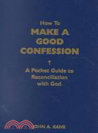 How to Make a Good Confession ─ A Pocket Guide to Reconciliation With God