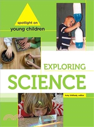 Spotlight on Young Children ― Exploring Science