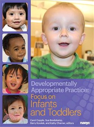 Developmentally Appropriate Practice ― Focus on Infants and Toddlers