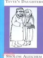 Tevyes Daughters: Collected Stories of Sholom Aleichem