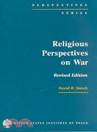 Religious Perspectives on War: Christian, Muslim, and Jewish Attitudes Toward Force