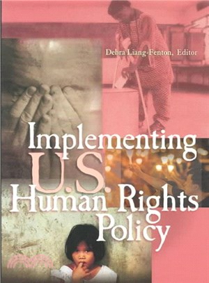 Implementing U.S. Human Rights Policy ― Agendas, Policies, and Practices