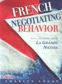 French Negotiating Behavior—Dealing With LA Grande Nation