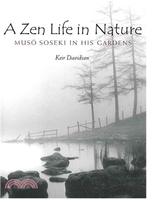 A Zen Life in Nature ─ Muso Soseki in His Gardens