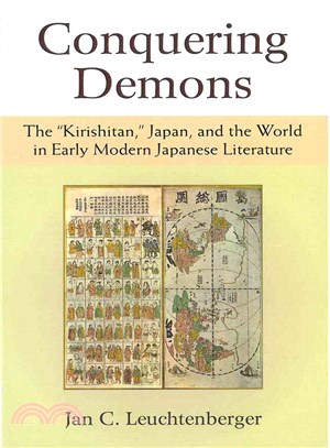 Conquering Demons ─ The "Kirishitan," Japan, and the World in Early Modern Japanese Literature