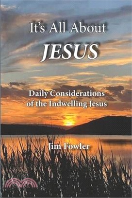 It's All about Jesus: Daily Consideration of the Indwelling Jesus