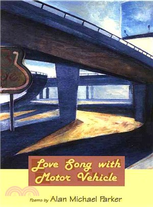 Love Song With Motor Vehicles: Poems