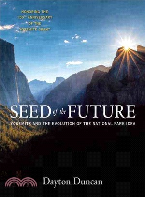 Seed of the Future ― Yosemite and the Evolution of the National Park Idea
