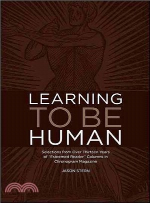 Learning to Be Human ― Selections From the "Esteemed Reader" Column in Chronogram Magazine