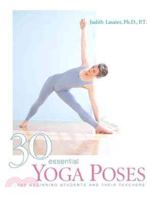 30 Essential Yoga Poses ─ For Beginning Students and Their Teachers