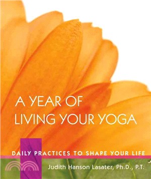 A Year of Living Your Yoga ─ Daily Practices to Shape Your Life