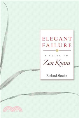 Elegant Failure ─ A Guide to Zen Koans