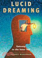 Lucid Dreaming ─ Gateway to the Inner Self