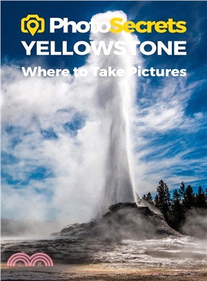 Photosecrets Yellowstone National Park ― Where to Take Pictures