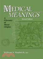 Medical Meanings: A Glossary of Word Origins