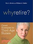 Why Retire?: Career Strategies for Third Age Nurses