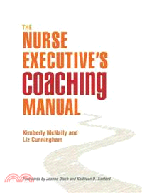 The Nurse Executives Coaching Manual