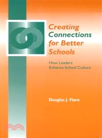 Creating Connections for Better Schools：How Leaders Enhance School Culture