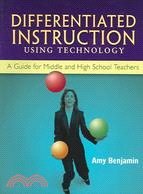 Differentiated Instruction Using Technology: A Guide For Middle And High School Teachers
