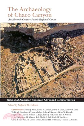 The Archaeology Of Chaco Canyon: An Eleventh Century Pueblo Regional Center