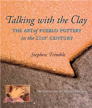 Talking With the Clay: The Art of Pueblo Pottery in the 21st Century