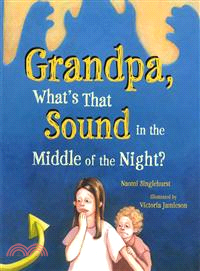 Grandpa, What's That Sound in the Middle of the Night?
