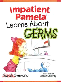 Impatient Pamela Learns About Germs