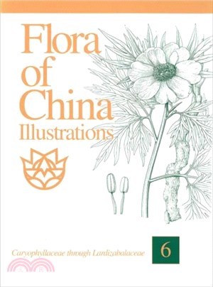 Flora of China Illustrations, Volume 6 - Caryophyllaceae through Lardizabalaceae