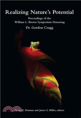 Realizing Nature`s Potential - Proceedings of the William L. Brown Symposium Honoring Dr. Gordon Cragg