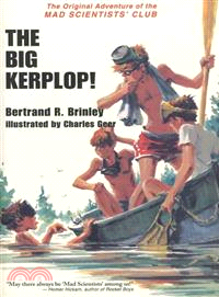 The Big Kerplop! ― The Original Adventure of the Mad Scientists' Club
