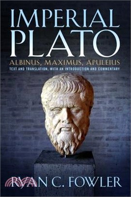 Imperial Plato ─ Albinus, Maximus, Apuleius - Text and Translation, With an Introduction and Commentary