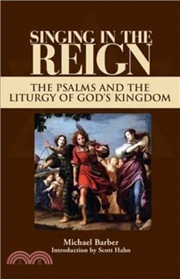 Singing in the Reign：The Psalms and the Liturgy of God's Kingdom