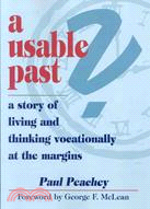 A Usable Past?: A Story of Living and Thinking Vocationally at the Margins