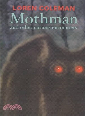 Mothman and Other Curious Encounters