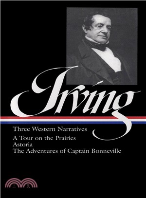 Three Western Narratives ─ A Tour on the Prairies/Astoria/the Adventures of Captain Bonneville