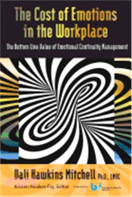 The Cost of Emotions in the Workplace: The Bottom Line Value of Emotional Continuity Management