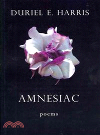 Amnesiac:Poems