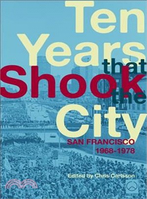 Ten Years That Shook the City ─ San Francisco 1968-1978